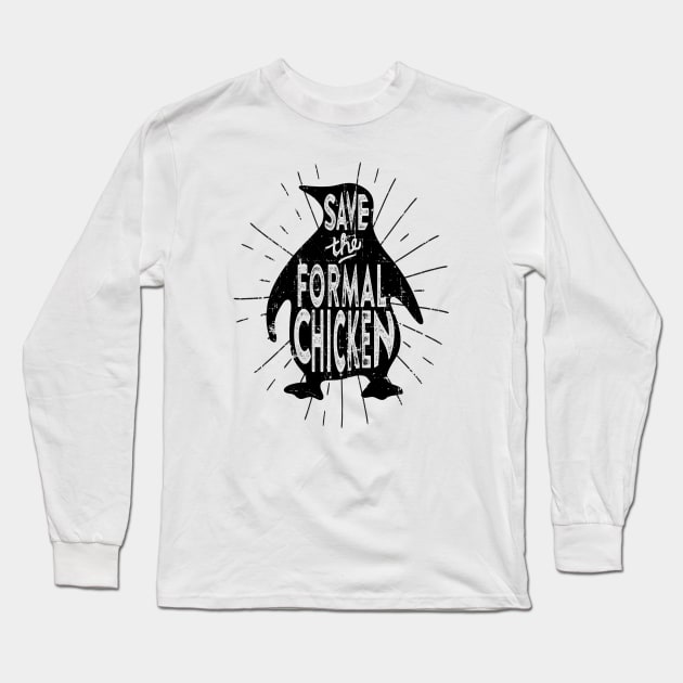 Save the Formal Chicken Long Sleeve T-Shirt by cogwurx